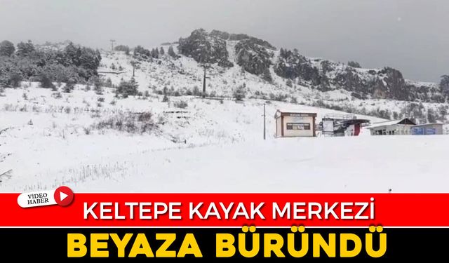 KELTEPE KAYAK MERKEZİ BEYAZA BÜRÜNDÜ