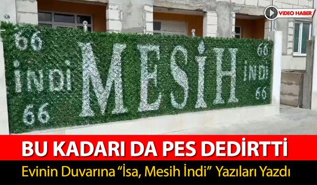 EVİNİN DUVARINA YAZDIKLARI “BU KADARI DA PES” DEDİRTTİ