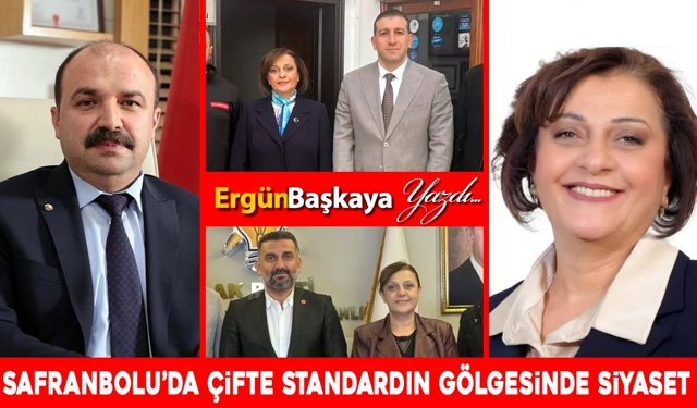 SAFRANBOLU’DA ÇİFTE STANDARDIN GÖLGESİNDE SİYASET