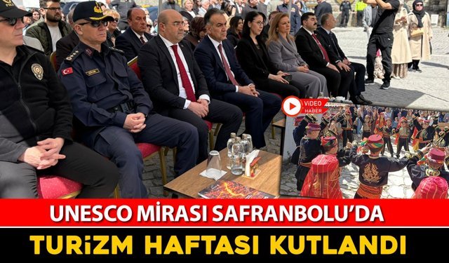 UNESCO MİRASI SAFRANBOLU’DA TURİZM HAFTASI KUTLAMALARI BAŞLADI