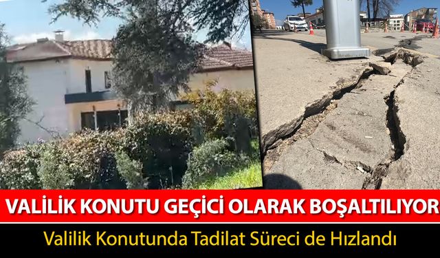 VALİLİK KONUTU GEÇİCİ OLARAK BOŞALTILIYOR