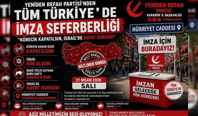YENİDEN REFAH PARTİSİ'NDEN TÜRKİYE GENELİNDE İMZA KAMPANYASI