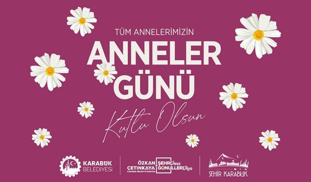 BAŞKAN ÇETİNKAYA'DAN ANNELER GÜNÜ MESAJI