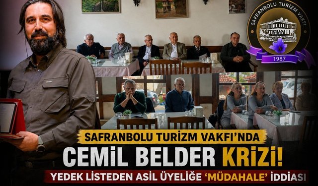 SAFRANBOLU KÜLTÜR VE TURİZM VAKFI’NDA “CEMİL BELDER” KRİZİ!