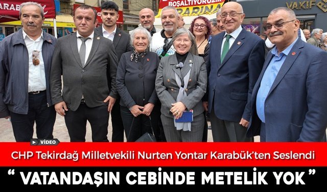CHP TEKİRDAĞ MİLLETVEKİLİ YONTAR KARABÜK'TEN SESLENDİ