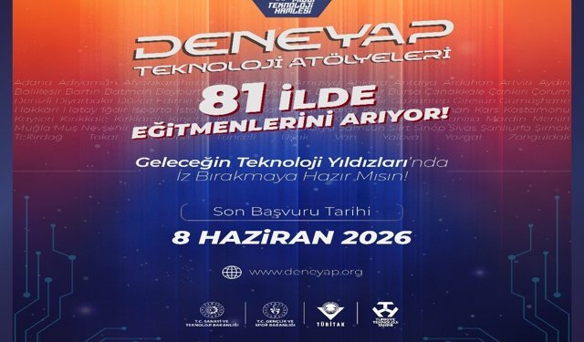 DENEYAP TEKNOLOJİ ATÖLYELERİ İÇİN EĞİTMEN ALIMI BAŞLADI