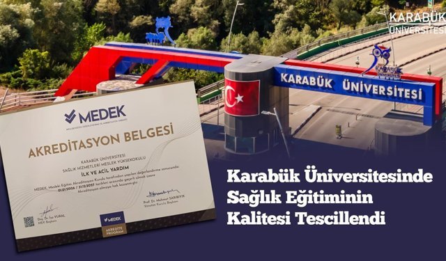 KBÜ'DE SAĞLIK EĞİTİMİ KALİTESİ TESCİLLENDİ