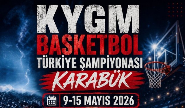 KYGM BASKETBOL TÜRKİYE ŞAMPİYONASI KARABÜK'TE BAŞLIYOR