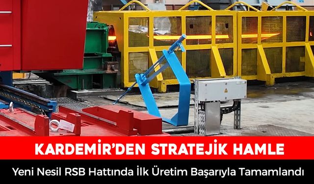 KARDEMİR'DEN STRATEJİK HAMLE