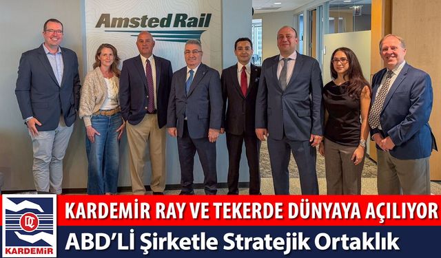 KARDEMİR RAY VE TEKERDE DÜNYAYA AÇILIYOR