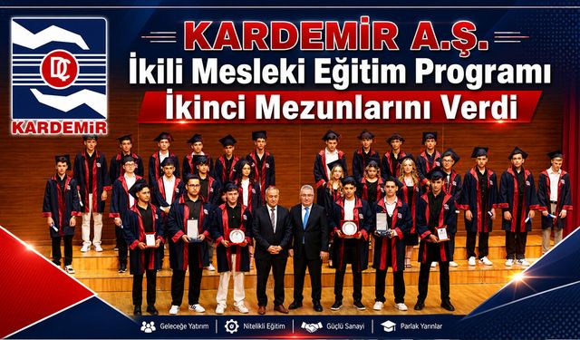 KARDEMİR'DE İKİLİ MESLEK EĞİTİM PROGRAMI İKİNCİ MEZUNLARINI VERDİ