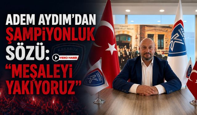 ADEM AYDIM'DAN ŞAMPİYONLUK SÖZÜ: "MEŞALEYİ YAKIYORUZ"