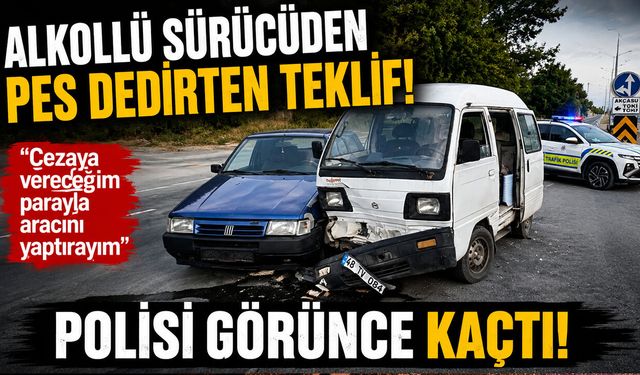 ALKOLLÜ SÜRÜCÜDEN PES DEDİRTEN TEKLİF! POLİSİ GÖRÜNCE KAÇTI