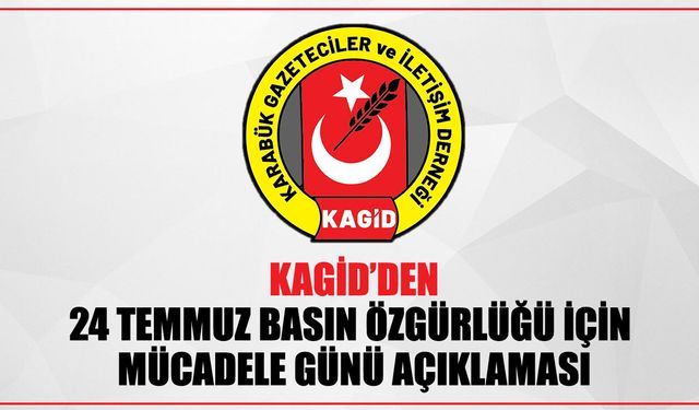 KAGİD'DEN 24 TEMMUZ BASIN ÖZGÜRLÜĞÜ İÇİN MÜCADELE GÜNÜ AÇIKLAMASI