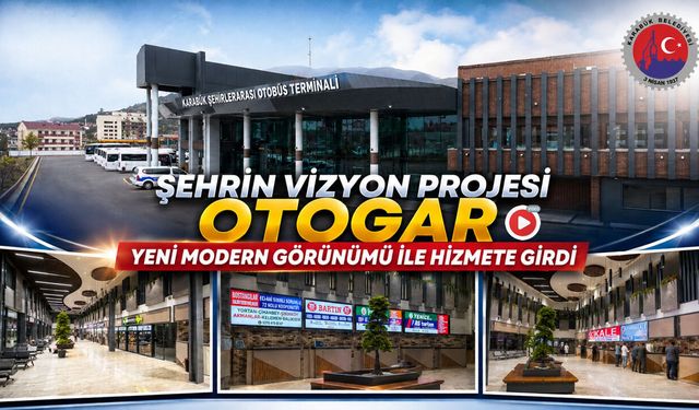 KARABÜK OTOGARI YENİ MODERN YÜZÜ İLE HİZMETE GİRDİ