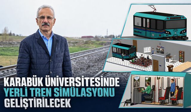 KARABÜK ÜNİVERSİTESİNDE YERLİ TREN SİMÜLASYONU GELİŞTİRİLECEK