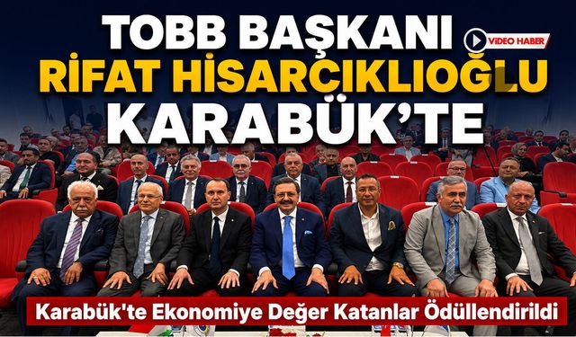 KARABÜK'TE EKONOMİYE DEĞER KATANLAR ÖDÜLLENDİRİLDİ