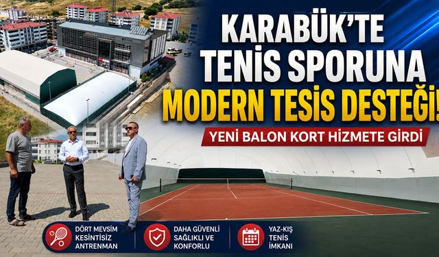 KARABÜK'TE MODERN TENİS TESİSİ SPORCULARIN HİZMETİNDE