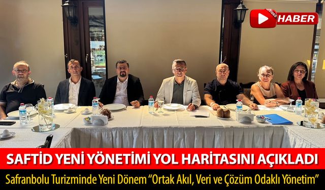 SAFTİD YENİ YÖNETİMİ YOL HARİTASINI AÇIKLADI