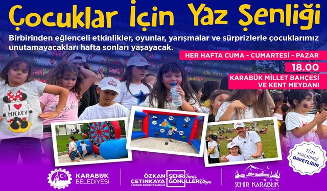 HER HAFTA SONU "ÇOCUKLAR İÇİN YAZ ŞENLİĞİ" BAŞLIYOR