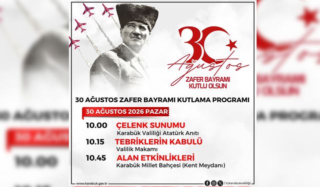 KARABÜK’TE 30 AĞUSTOS ZAFER BAYRAMI PROGRAMI BELLİ OLDU