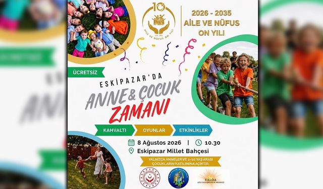 ESKİPAZAR'DA ÜCRETSİZ ANNE ÇOCUK ETKİNLİĞİ