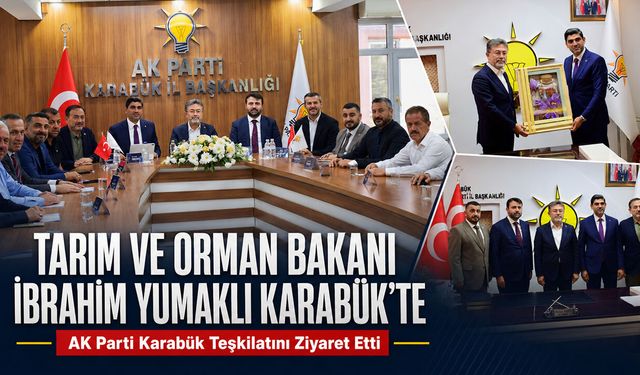 TARIM VE ORMAN BAKANI İBRAHİM YUMAKLI KARABÜK'TE