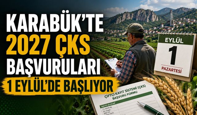 KARABÜK’TE 2027 ÇKS BAŞVURULARI 1 EYLÜL’DE BAŞLIYOR