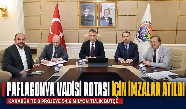 KARABÜK’TE 54,6 MİLYON TL’LİK 8 PROJE İÇİN İMZALAR ATILDI
