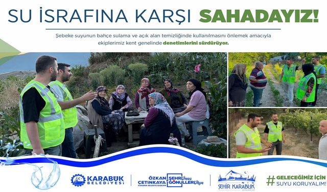 KARABÜK BELEDİYESİ'NDEN SU İSRAFINA SIKI DENETİM
