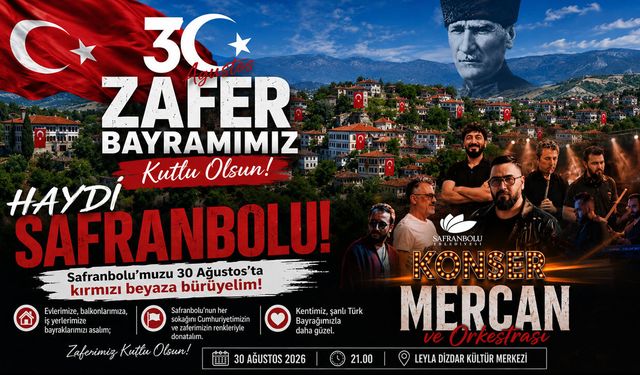 SAFRANBOLU BELEDİYESİ'NDEN 30 AĞUSTOS’A ÖZEL KONSER DAVETİ