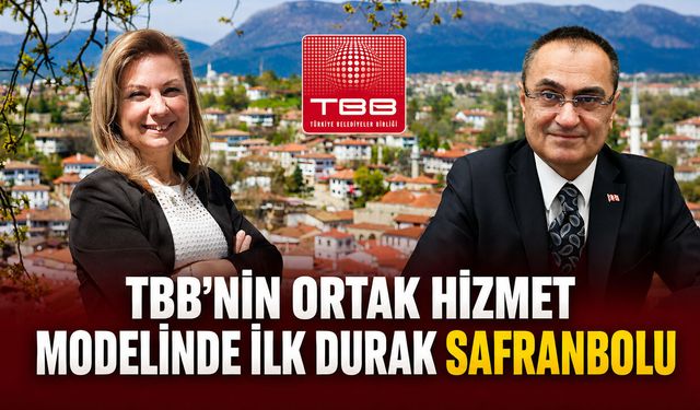 TBB’NİN ORTAK HİZMET MODELİNDE İLK DURAK SAFRANBOLU