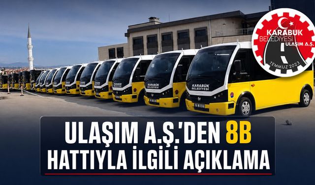 ULAŞIM A.Ş.'DEN 8B HATTIYLA İLGİLİ AÇIKLAMA