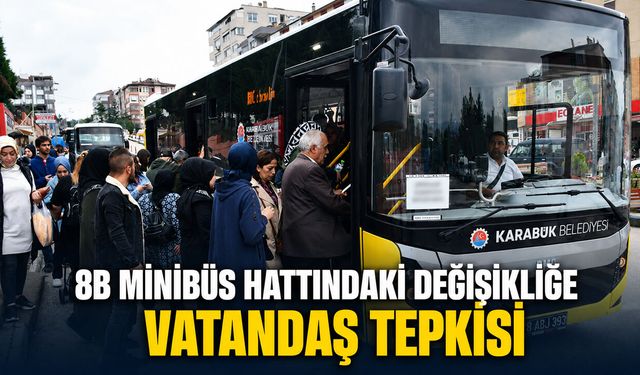 8B MİNİBÜS HATTINDAKİ DEĞİŞİKLİĞE VATANDAŞ TEPKİSİ