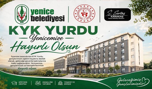 YENİCE’YE KYK YURDU İÇİN ARSA TAHSİSİ ONAYLANDI