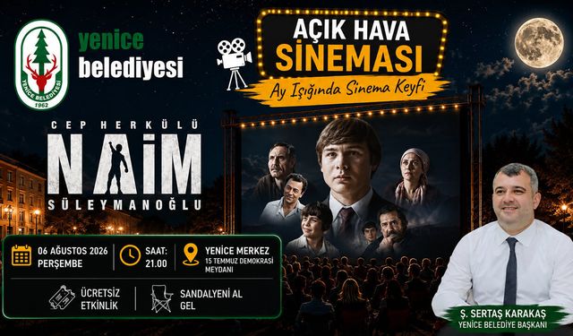 YENİCE’DE AÇIK HAVA SİNEMASI KEYFİ YAŞANACAK