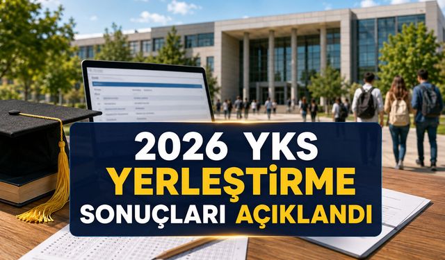 2026 YKS YERLEŞTİRME SONUÇLARI AÇIKLANDI