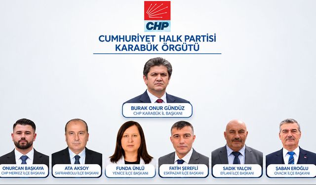 CHP KARABÜK’TE İLÇE ÖRGÜTLENMESİNİ TAMAMLADI