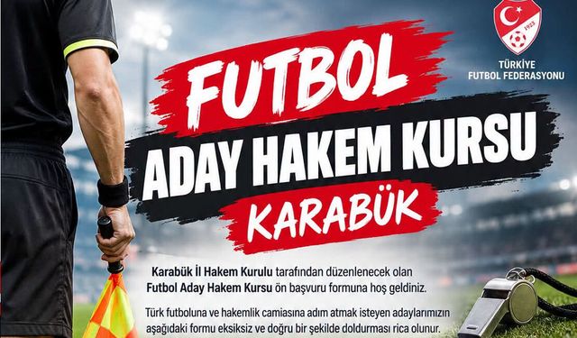 KARABÜK'TE ÜCRETSİZ FUTBOL ADAY HAKEM KURSU AÇILIYOR