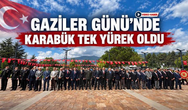 GAZİLER GÜNÜ’NDE KARABÜK TEK YÜREK OLDU