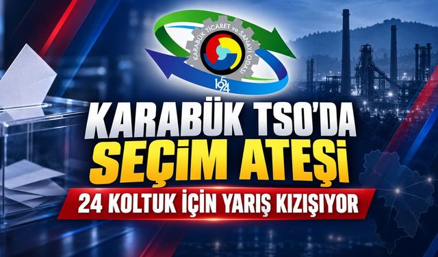 KARABÜK TSO’DA SEÇİM YARIŞI KIZIŞIYOR..!