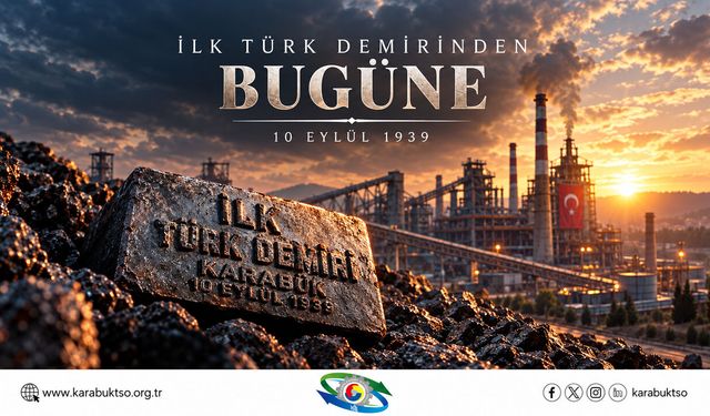 KTSO BAŞKANI FATİH ÇAPRAZ’DAN İLK TÜRK DEMİRİNİN 87. YILI MESAJI