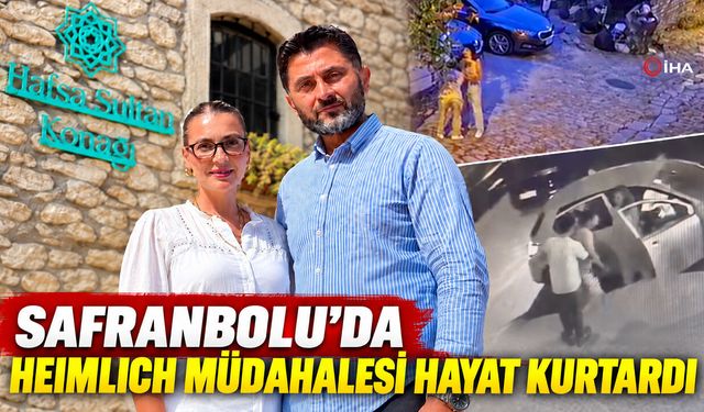 SAFRANBOLU’DA HEIMLICH MÜDAHALESİ HAYAT KURTARDI