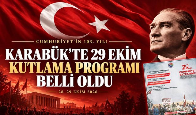 KARABÜK'TE 29 EKİM CUMHURİYET BAYRAMI PROGRAMI BELLİ OLDU