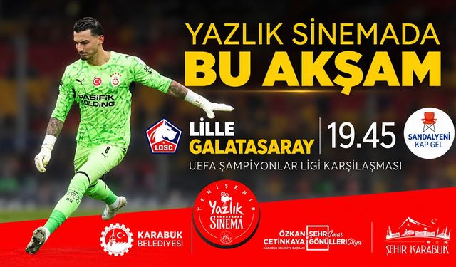 GALATASARAY–LILLE MAÇI YENİŞEHİR YAZLIK SİNEMADA