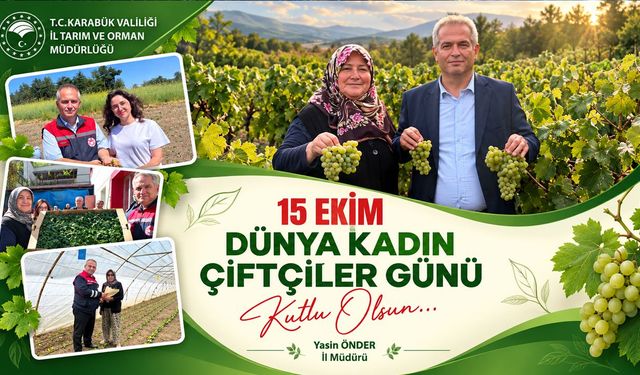 İL TARIM MÜDÜRÜ ÖNDER'DEN 15 EKİM DÜNYA KADIN ÇİFTÇİLER GÜNÜ MESAJI