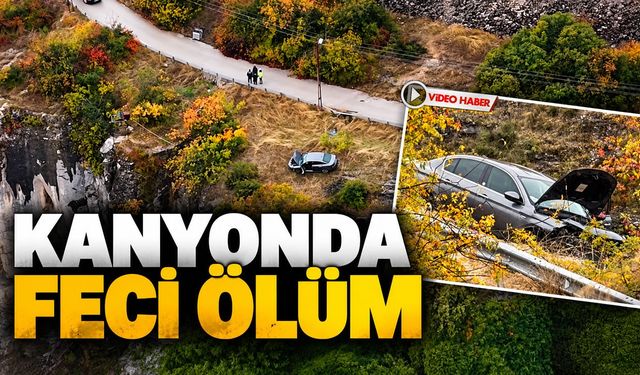 İNCEKAYA KANYONUNDA FECİ ÖLÜM
