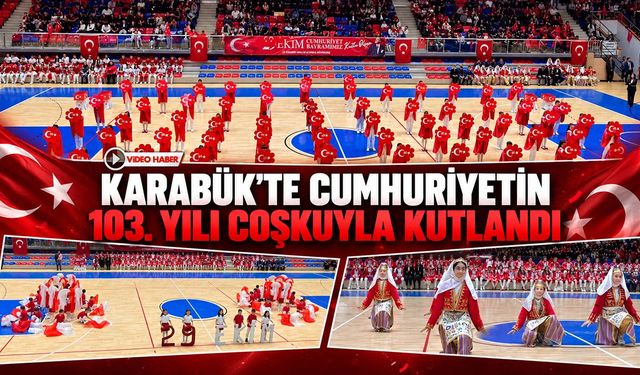 KARABÜK’TE CUMHURİYETİN 103. YILI COŞKUYLA KUTLANDI