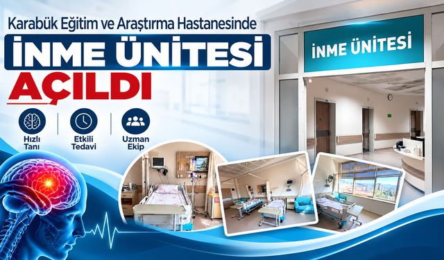 KARABÜK’TE İNME ÜNİTESİ HASTA KABULÜNE BAŞLADI