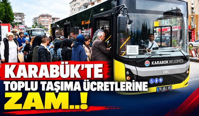 KARABÜK’TE TOPLU TAŞIMA ÜCRETLERİNE ZAM..!